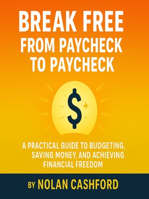 cover image of Break Free from Paycheck to Paycheck
